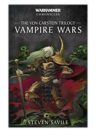 [PDF] Free Download Vampire Wars The Von Carstein Trilogy By Steven Savile