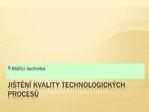 Ji ten kvality technologick ch procesu