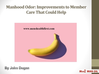 Manhood Odor: Improvements to Member Care That Could Help