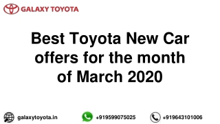 Best Galaxy Toyota New Car offers for the month of March 2020