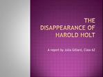 THE DISAPPEARANCE OF HAROLD HOLT
