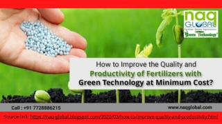 How to Improve the Quality and Productivity of Fertilizers With Green Technology at Minimum Cost?