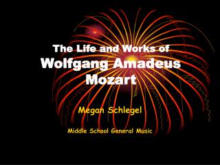 The Life and Works of Wolfgang Amadeus Mozart