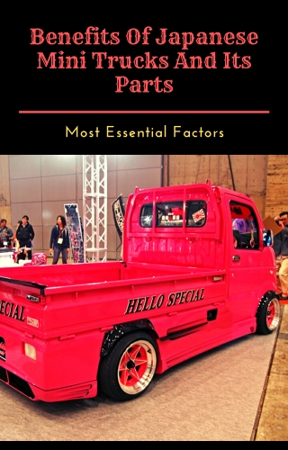 Benefits Of Japanese Mini Trucks And Its Parts