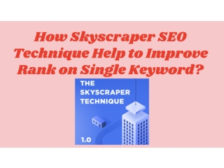 A Effective Way to Improve Ranking on Single Keyword:  Skyscraper SEO Technique