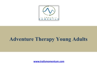 Adventure Therapy Young Adults - Trails Momentum