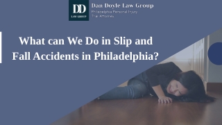 What can We Do in Slip and Fall Accidents in Philadelphia?