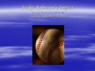 Jackie Robinson’s Impact By Mike Werner ETE 100 Sec. 03