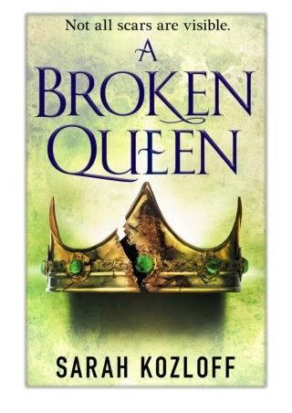 [PDF] Free Download A Broken Queen By Sarah Kozloff