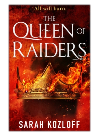 [PDF] Free Download The Queen of Raiders By Sarah Kozloff