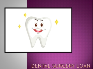 Maintain Your Oral Health With Dental Surgery Loan - Apply Now