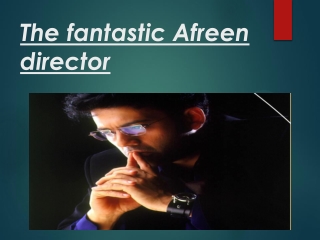 The fantastic Afreen director