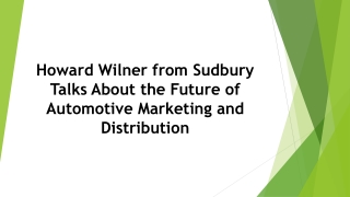 Howard Wilner from Sudbury Talks About the Future of Automotive Marketing and Distribution