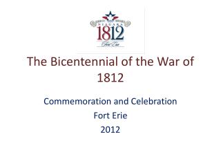 The Bicentennial of the War of 1812