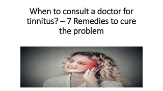 When to consult a doctor for tinnitus? – 7 Remedies to cure the problem