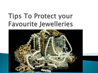 Tips To Protect your Favourite Jewelleries