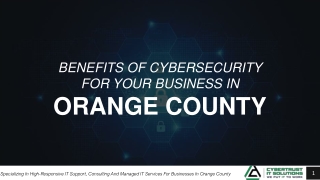 BENEFITS OF CYBERSECURITY FOR YOUR BUSINESS IN ORANGE COUNTY