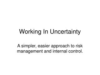 Working In Uncertainty