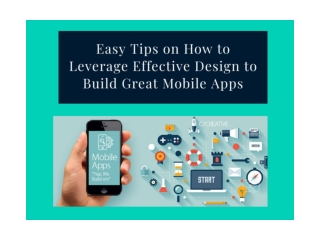 Easy Tips on How to Leverage Effective Design to Build Great Mobile Apps