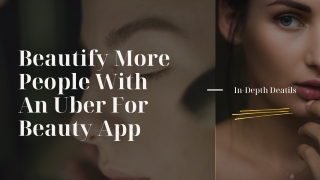 Beautify More People With An Uber For Beauty App