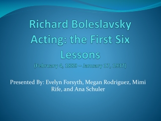 Richard Boleslavsky Acting: the First Six Lessons (February 4, 1889 – January 17, 1937)