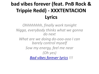 bad vibes forever (feat. PnB Rock & Trippie Redd) - XXXTENTACION Lyrics