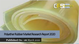 Polyether Rubber Market Research Report 2020