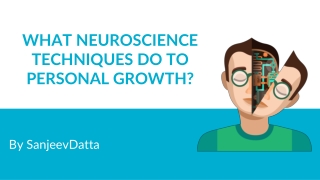 What Neuroscience Techniques do to Personal Growth?