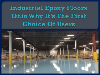 Industrial epoxy floors ohio why it is the first choice of users