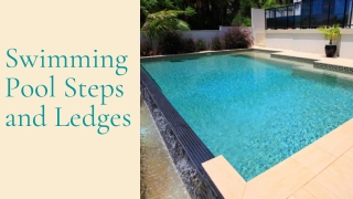 Swimming Pool Steps and Ledges