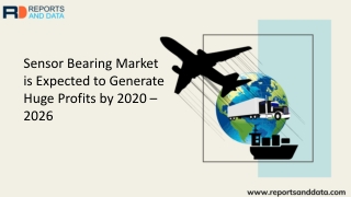 Sensor Bearing Market Outlooks 2019: Industry Analysis, Market Demand, Cost Structures, Growth rate and Market Forecasts