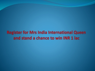 Register for Mrs India International Queen and stand a chance to win INR 1 lac