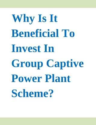 Why Is It Beneficial To Invest In Group Captive Power Plant Scheme?