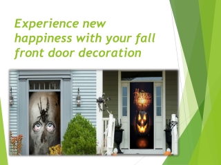 Experience new happiness with your fall front door decoration