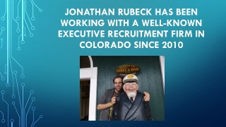 Jonathan Rubeck Has Been Working With a Well-Known Executive Recruitment Firm in Colorado Since 2010