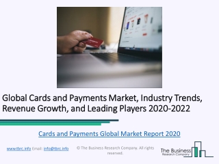 Cards And Payments Industry Analysis, Market Opportunities and Growth Forecast Till 2022