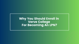 Why You Should Enroll in Verve College For Becoming An LPN?