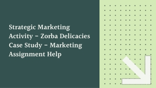 Strategic Marketing Activity - Zorba Delicacies Case Study - Marketing Assignment Help