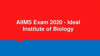 AIIMS Exam 2020 - Ideal Institute of Biology