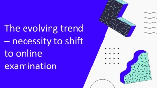 The evolving trend – necessity to shift to online examination