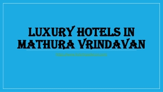 Luxury hotels in Mathura Vrindavan