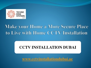 Make your Home a More Secure Place to Live with Home CCTV Installation Dubai