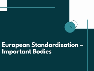 European Standardization – Important Bodies
