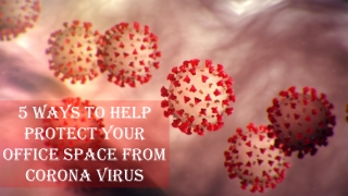 5 Ways to Help Protect Your Office Space From Coronavirus