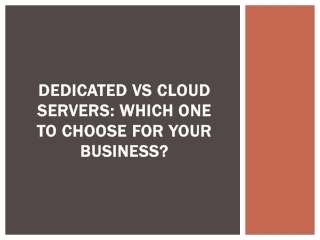 Dedicated vs Cloud Servers: Which One to Choose For Your Business?
