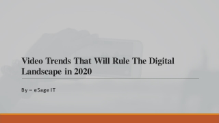 Video Trends That Will Rule The Digital Landscape in 2020