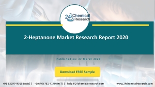 2 Heptanone Market Research Report 2020