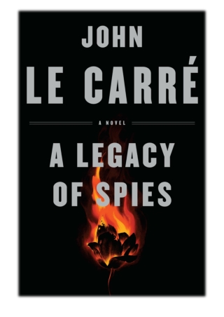 [PDF] Free Download A Legacy of Spies By John le Carré