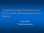 Community-based Therapeutic Care CTC in HIV affected populations in Malawi