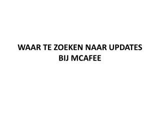 WAAR TE ZOEKEN NAAR UPDATES BIJ MCAFEE